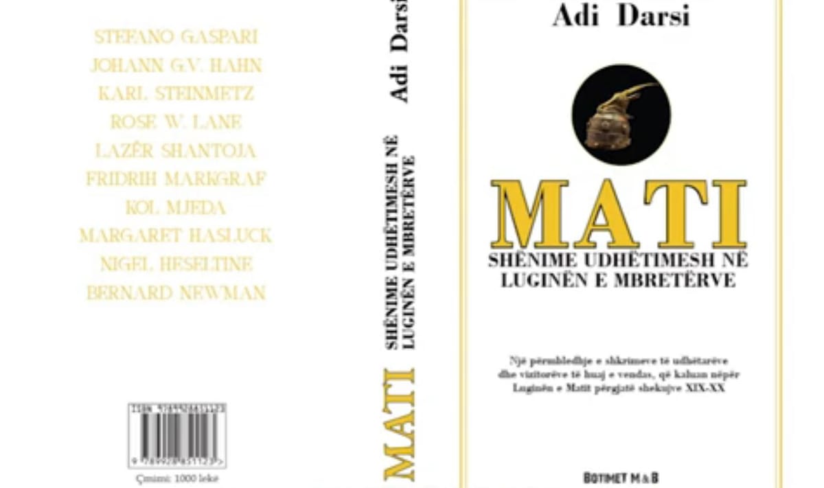 ADI DARSI: “MATI –SHËNIME UDHËTIMESH ...”. NJË PËRMBLEDHJE E SHKRIMEVE TË UDHËTARËVE QË KALUAN NË MAT NË SHEKUJT XIX-XX