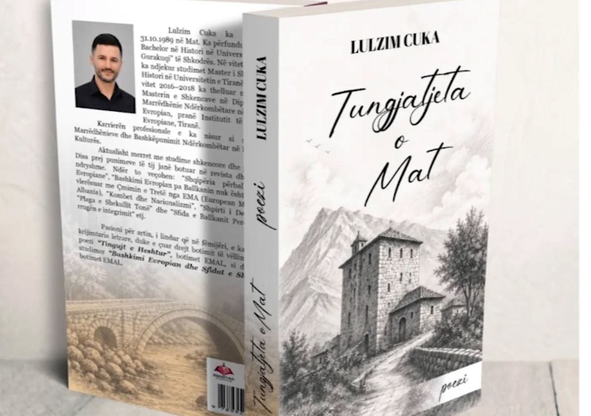“Tungjatjeta o Mat!” – poezi vëllimi poetik i Lulzim Cukës që kthen kujtesën te rrënjët e Matit