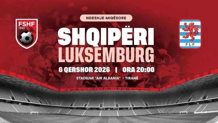 Shqipëria luan miqësore me Luksemburgun më 6 qershor në stadiumin 'Air Albania'