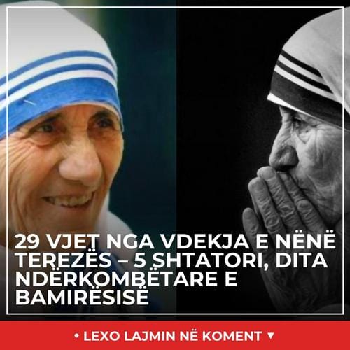 Dita Ndërkombëtare e Bamirësisë: Nënë Tereza, frymëzim për ndihmë dhe solidaritet