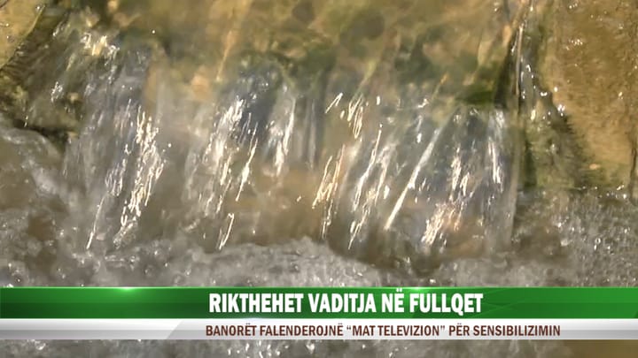 Rikthehet uji vaditës në fshatin Fullqet, banorët falenderojnë “Mat Televizion”
