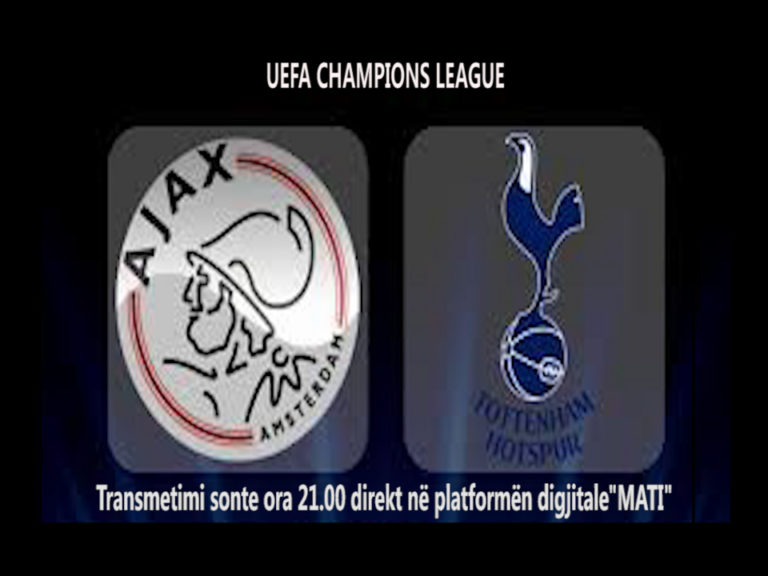 SONTE ORA 21.00 në platformën digjitale “MATI” Ajaxi dhe Tottenhami luftojnë për përballjen me Liverpoolin në finale